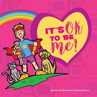 It's OK to be ME! by Roccon, Renny