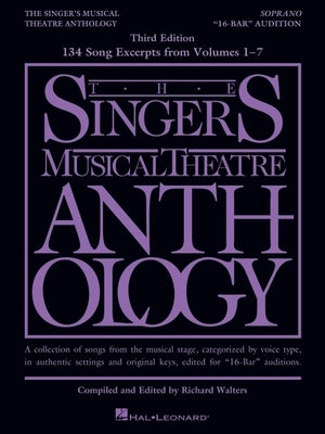 The Singer's Musical Theatre Anthology - "16-Bar" Audition from Volumes 1-7: Soprano Edition by Hal Leonard Corp