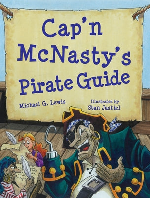 Cap'n McNasty's Pirate Guide by Lewis, Michael