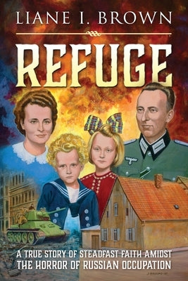 Refuge & From Fear to Freedom: 2 books in 1 by Brown, Liane I.