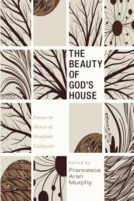 The Beauty of God's House by Murphy, Francesca Aran