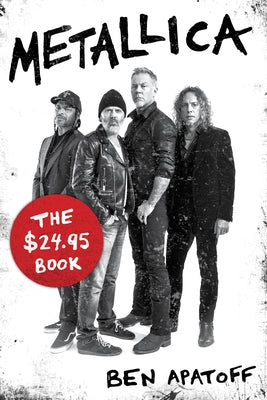 Metallica: The $24.95 Book by Apatoff, Ben