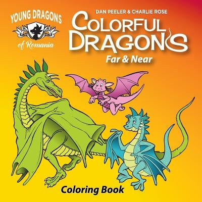 Colorful Dragons Far And Near: Coloring Story and Activity Book With Cut Out Dragon Puppet by Peeler, Dan