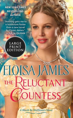 The Reluctant Countess: A Would-Be Wallflowers Novel by James, Eloisa