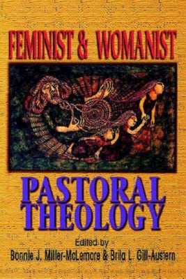 Feminist & Womanist Pastoral Theology by McLemore Bonnie Miller