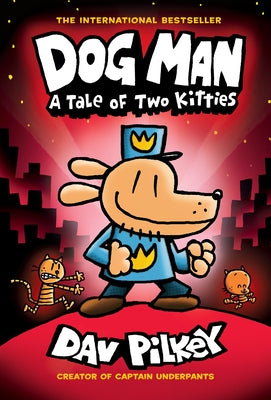 Dog Man: A Tale of Two Kitties: From the Creator of Captain Underpants (Dog Man #3), 3 by Pilkey, Dav