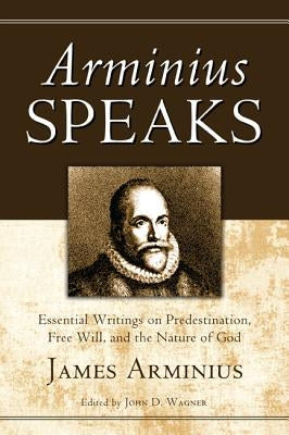 Arminius Speaks by Arminius, James