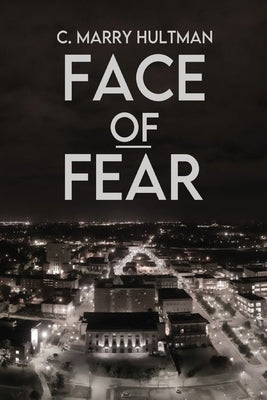 Face of Fear by Marry Hultman, C.