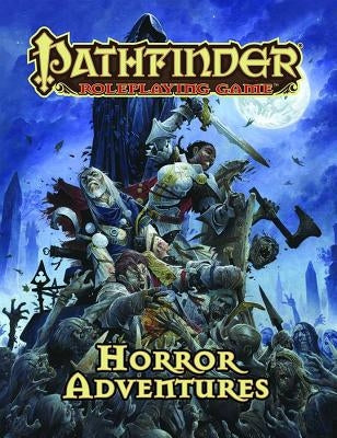 Pathfinder Roleplaying Game: Horror Adventures by Bulmahn, Jason