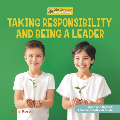 Taking Responsibility and Being a Leader by Rose, Emily