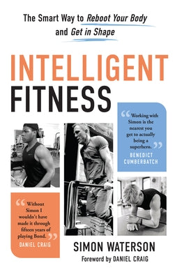 Intelligent Fitness: The Smart Way to Reboot Your Body and Get in Shape by Waterson, Simon