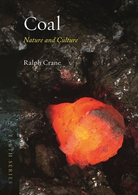 Coal: Nature and Culture by Crane, Ralph