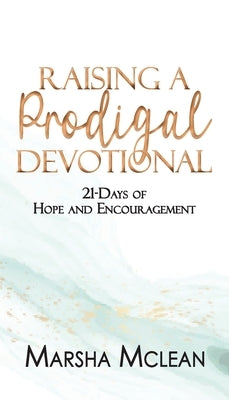 Raising A Prodigal Devotional by McLean, Marsha