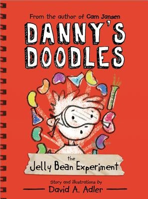 Danny's Doodles: The Jelly Bean Experiment by Adler, David