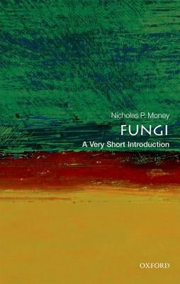Fungi: A Very Short Introduction by Money, Nicholas P.