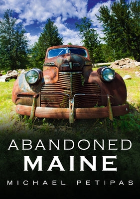 Abandoned Maine by Petipas, Michael