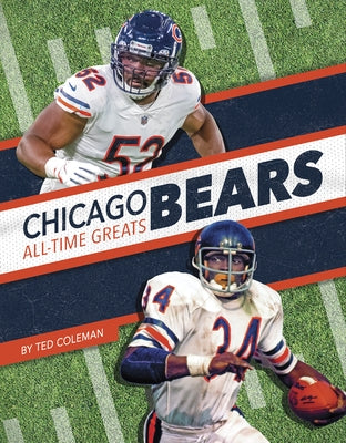 Chicago Bears All-Time Greats by Coleman, Ted