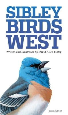 The Sibley Field Guide to Birds of Western North America by Sibley, David Allen