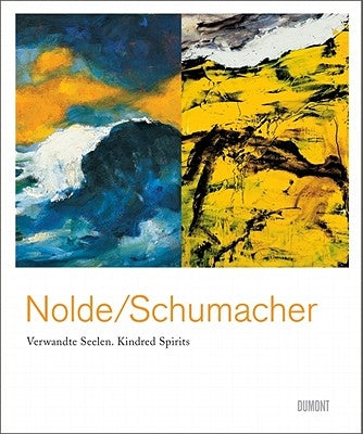 Emil Nolde & Emil Schumacher: Kindred Spirits by Nolde, Emil