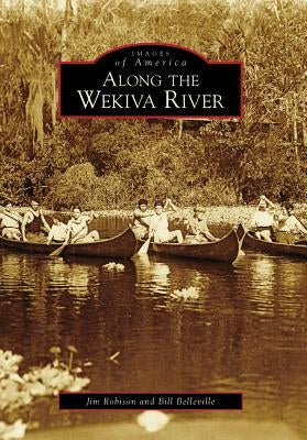 Along the Wekiva River by Robison, Jim