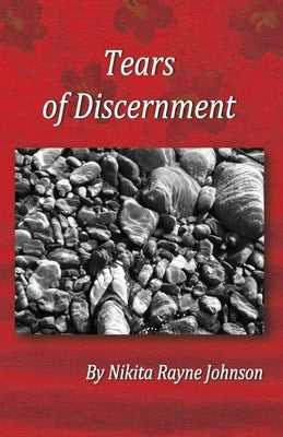 Tears of Discernment by Johnson, Nikita Rayne
