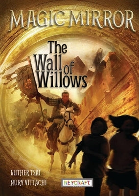 Magic Mirror: The Wall of Willows by Tsai, Luther
