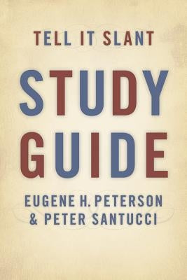 Tell It Slant by Peterson, Eugene H.