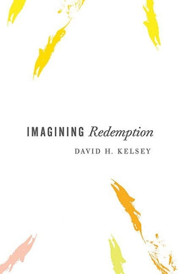 Imagining Redemption by Kelsey, David H.