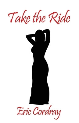 Take the Ride by Cordray, Eric