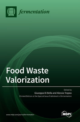 Food Waste Valorization by Di Bella, Giuseppa
