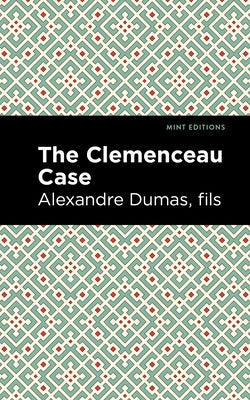 The Clemenceau Case by Dumas Fils, Alexandre
