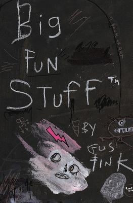 Big Fun Stuff: The Art of Gus Fink by Fink, Gus