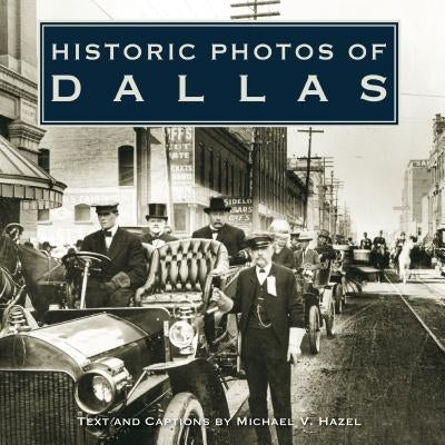 Historic Photos of Dallas by Hazel, Michael V.