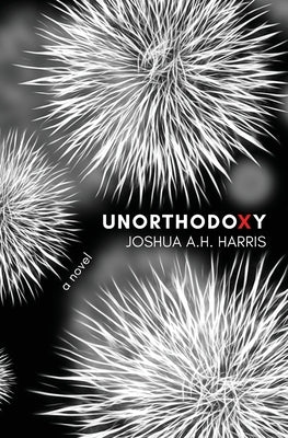 Unorthodoxy by Harris, Joshua