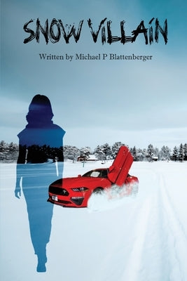 Snow Villain by Blattenberger, Michael P.