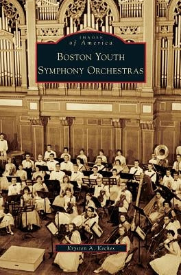 Boston Youth Symphony Orchestras by Keches, Krysten A.