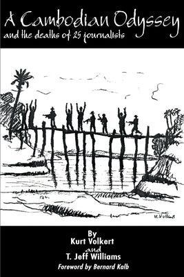 A Cambodian Odyssey: And the Deaths of 25 Journalists by Volkert, Kurt