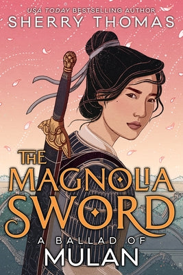 The Magnolia Sword: A Ballad of Mulan by Thomas, Sherry