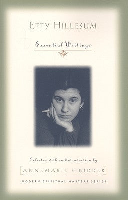 Etty Hillesum: Essential Writings by Hillesum, Etty