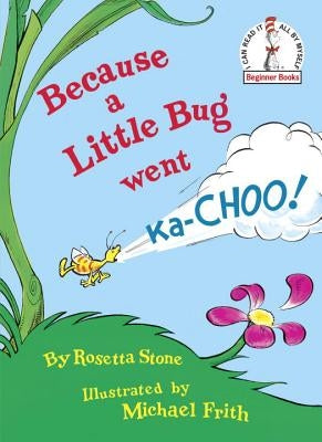 Because a Little Bug Went Ka-Choo! by Stone, Rosetta