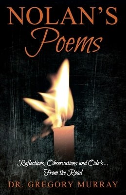 Nolan's Poems: Reflections, Observations and Ode's... From the Road by Murray, Gregory