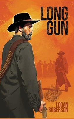 Long Gun by Roberson, Logan