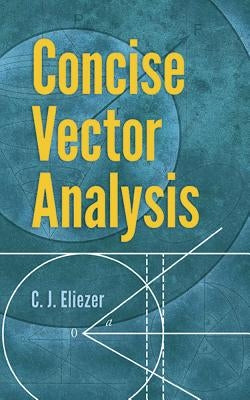 Concise Vector Analysis by Eliezer, C. J.