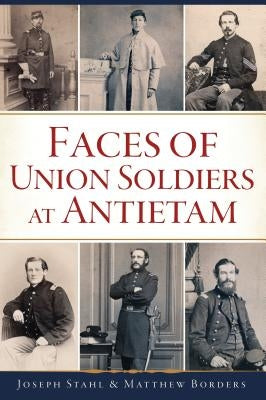 Faces of Union Soldiers at Antietam by Stahl, Joseph