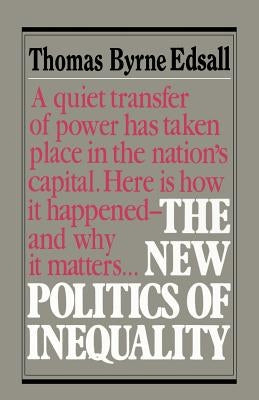New Politics of Inequality by Edsall, Thomas Byrne