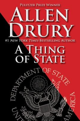 A Thing of State by Drury, Allen