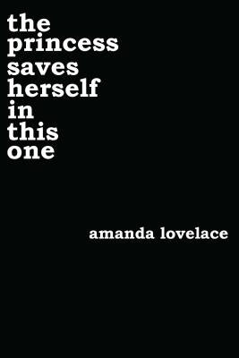 The Princess Saves Herself in This One by Lovelace, Amanda