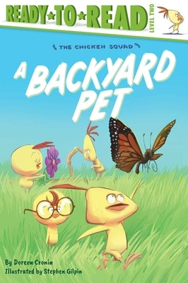A Backyard Pet: Ready-To-Read Level 2 by Cronin, Doreen
