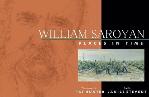 William Saroyan: Places in Time by Hunter, Pat