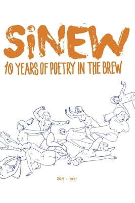 Sinew: 10 Years of Poetry in the Brew, 2011-2021 by Collins, Jo